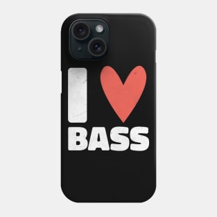 I Love Bass Distressed Design - Gift for Bassist Phone Case