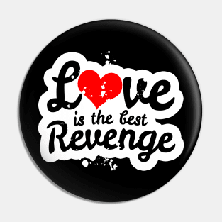 Love is the Best Revenge Pin