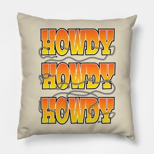 Howdy, Howdy, Howdy, with a rope lasso Pillow