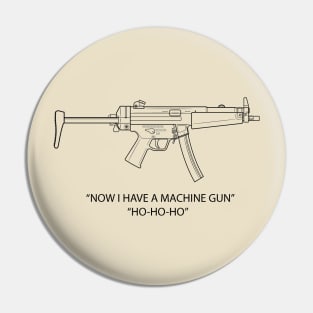 Now I Have a Machine Gun Pin