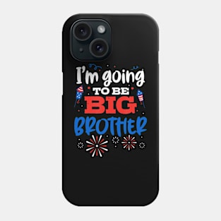 I'm Going To Be Brother 4th of July  Announcement Phone Case