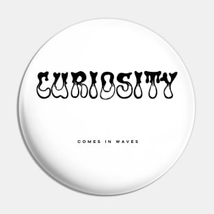 Waves of Curiosity Pin