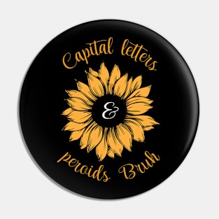 Sunflower Capital Letters And Periods Bruh Pin