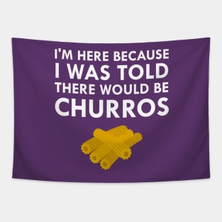 I Was Told There Would Be Churros Tapestry