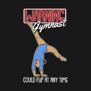 Warning Gymnast Gymnastics and Sport Acrobatic Gymnast T-Shirt