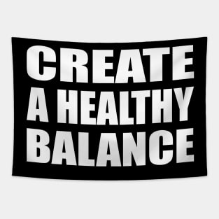 Create a healthy balance Tapestry