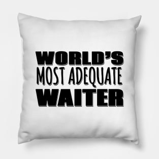 World's Most Adequate Waiter Pillow