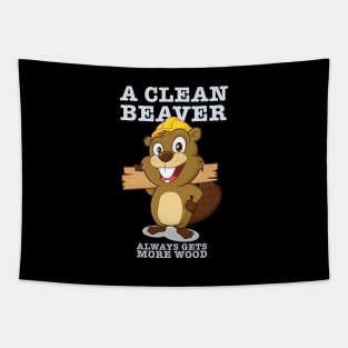 A clean beaver always gets more wood Tapestry