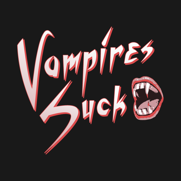 Vampires Suck - Vampires - T-Shirt | TeePublic