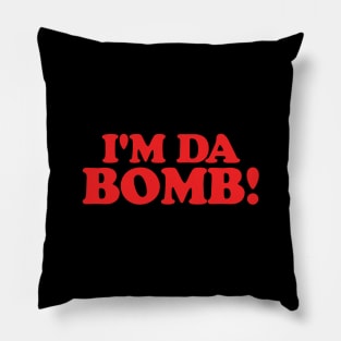 I'm Da Bomb Pillow