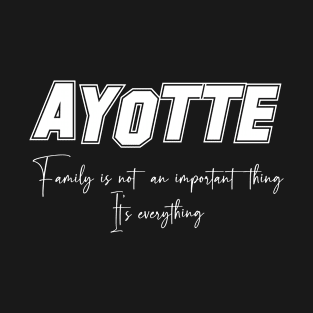 Ayotte Second Name, Ayotte Family Name, Ayotte Middle Name T-Shirt