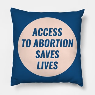 Abortion Saves Lives Pillow