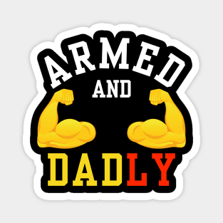ARMED AND DADLY FUNNY FATHER BUFF DAD BOD MUSCLE GYM WORKOUT Magnet