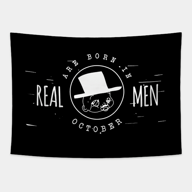 Real men are born in October Tapestry by hoopoe