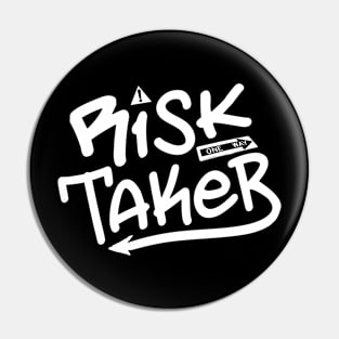 Risk Taker Pin