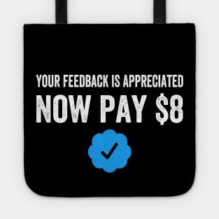 Your Feedback Is Appreciated Now Pay $8 Funny Sarcastic Blue Badge Parody Gift Tote