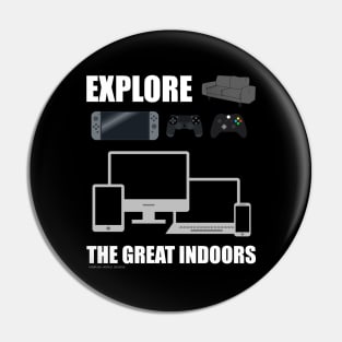 Explore The Great Indoors Gamer Novelty Gift Pin