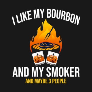 I like my bourbon and my smoker bbq grill party T-Shirt