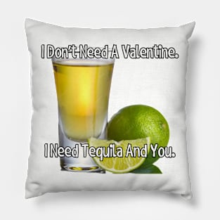 I don't need a valentine... Pillow