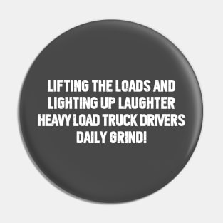 Heavy Load Truck Drivers' Daily Grind! Pin