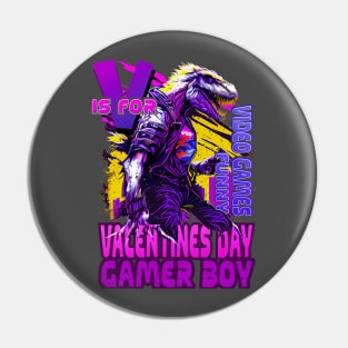 V is for Valentines: The Fun and Funny Gamer T-Shirt Collection Pin