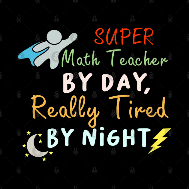 Super Math Teacher by day Really tired by night by AngelGurro