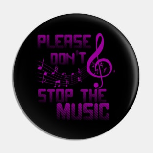 Please don't stop the Music Pin