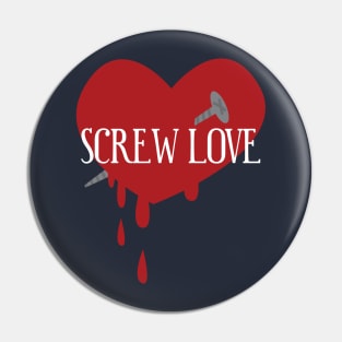 Funny anti-valentine shirt Screw love t-shirt women Pin