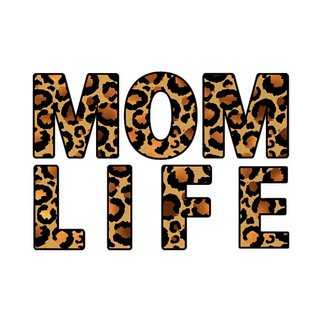 Mom Life Leopard Print Pattern Gift For Mothers Day by Rojio