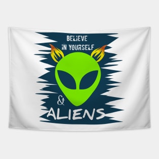 Believe in yourself and Aliens Tapestry