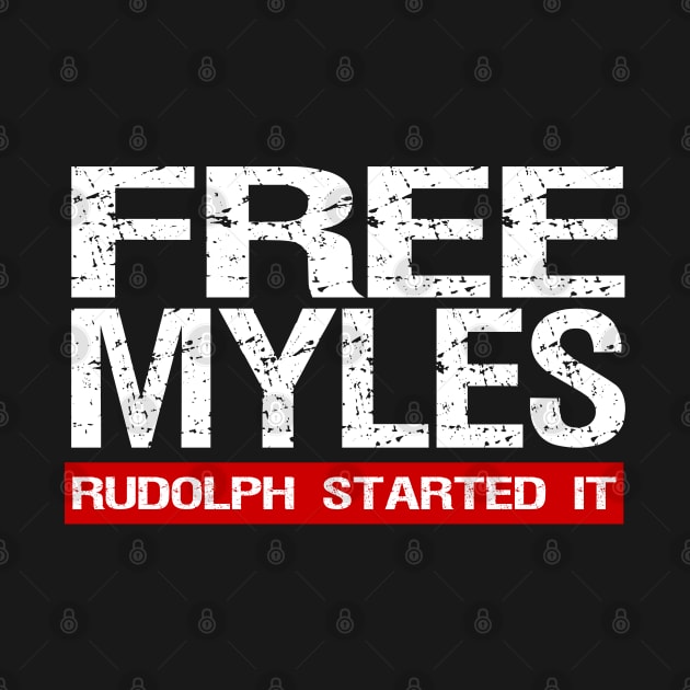 Free Myles Rudolph Started It by S-Log