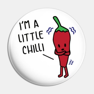 I'm A Little Chilli Pin