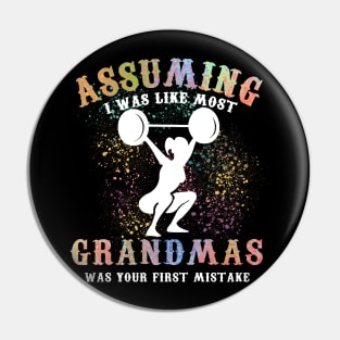 Assuming I Was Like Most Grandmas Gym Pin