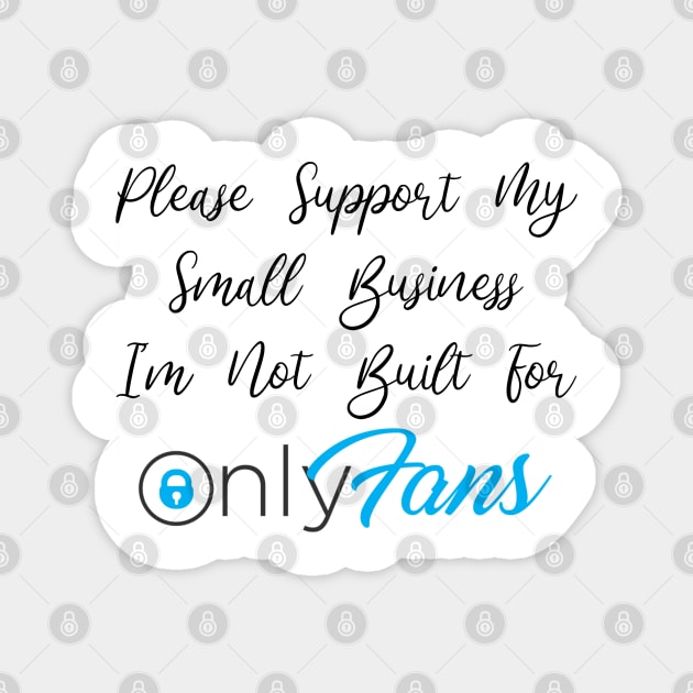 Not Built For OnlyFans Magnet by Litehouse Tees