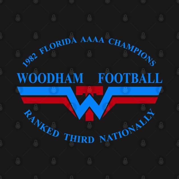 WOODHAM HIGH TITANS Champions  Football  Alumni FL Pensacola FL W.J. State Champs Florida Cant take the Woodham out of Us by ODT