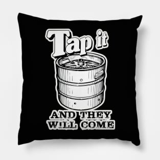 Beer (tap it and they will come). Pillow