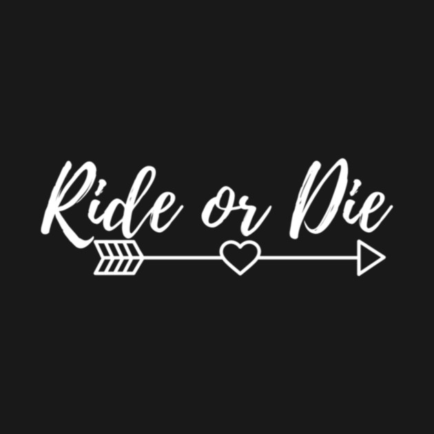 Ride or die перевод. Ride or die надпись. Ride or die Татуировка.