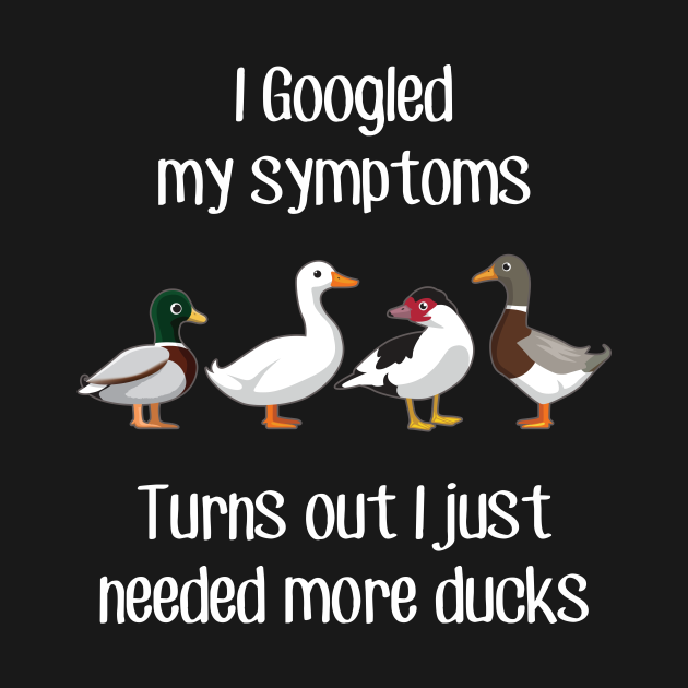 Disover Need More Ducks - Duck - T-Shirt