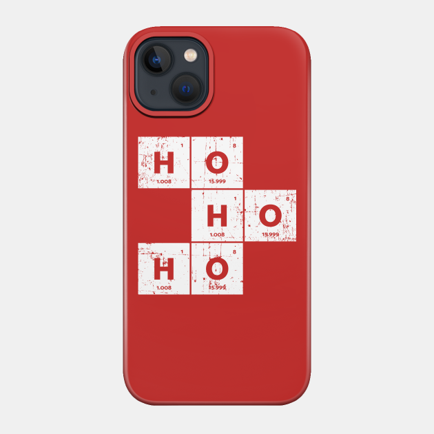 Ho Ho Ho Santa Periodic Table - Periodic Table - Phone Case