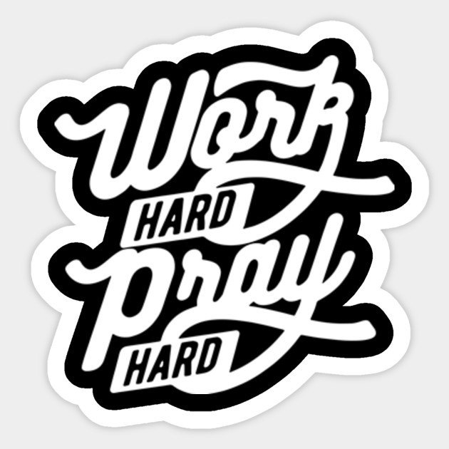 Work Hard Pray Hard Funny T Shirt Funny Saying Autocollant