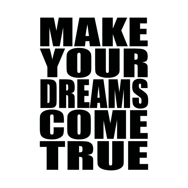 Make your dreams come true by Evergreen Tee