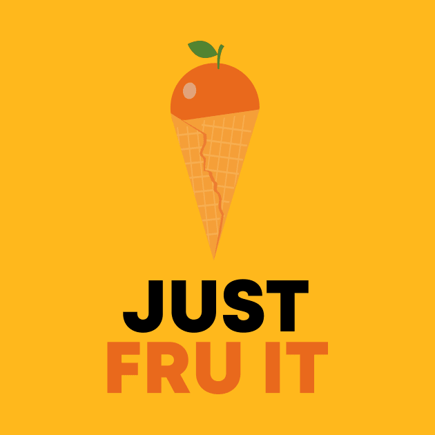 JUST FRU IT by mryetee