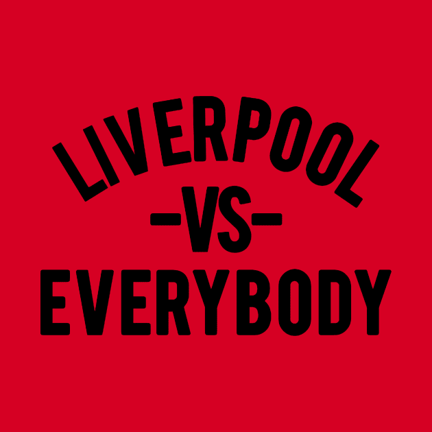 LIVERPOOL VS EVERYBODY by GS