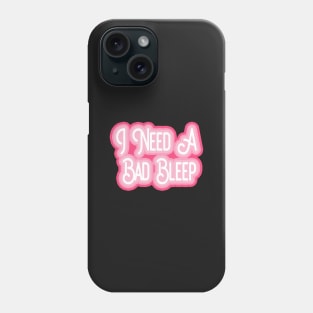 I Need a Bad Bleep retro bubble lettering Phone Case