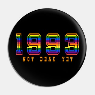 1993 NOT DEAD YET Pin