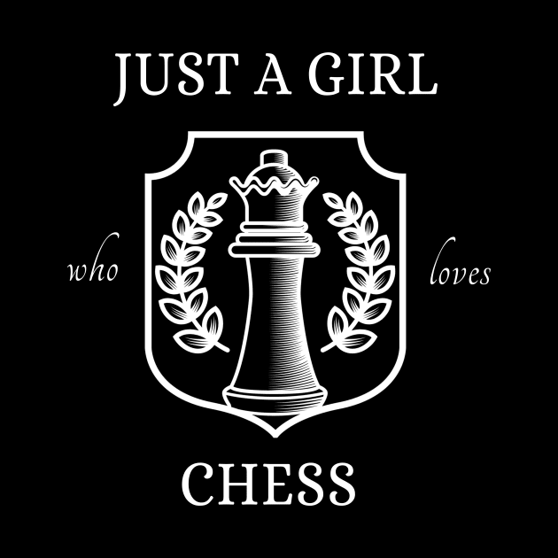 Just A Girl Who Loves Chess by Dogefellas