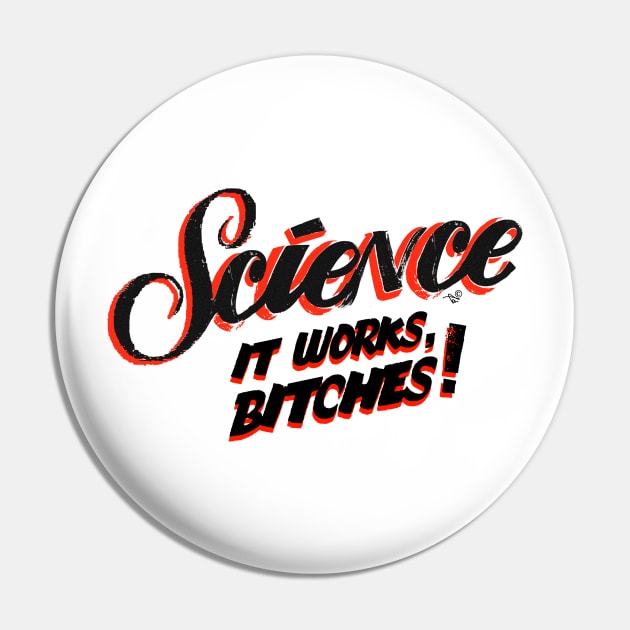 It's Science Bitches by Tai's Tees Pin by TaizTeez