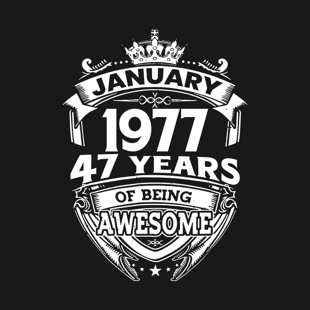 January 1977 47 Years Of Being Awesome 47th Birthday by D'porter