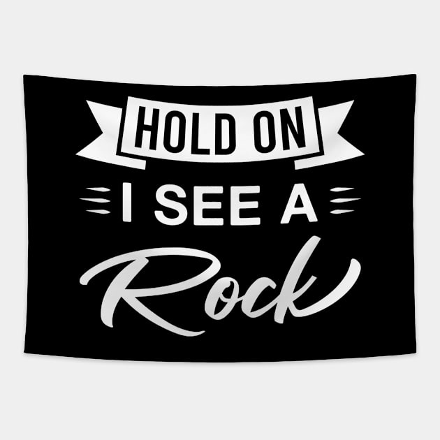 Hold on I See a Rock Tapestry by FOZClothing