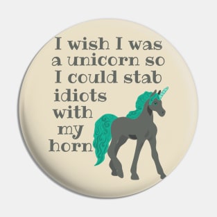 I Wish I Was a Unicorn Pin